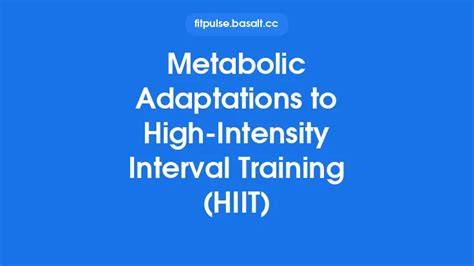 chart of HIIT metabolic adaptations